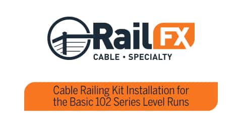 Cable Railing Kit Installation for the Basic 102 Series Level Runs