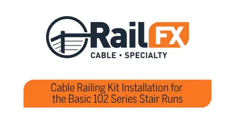 Cable Railing Kit Installation for the Basic 102 Series Stair Runs